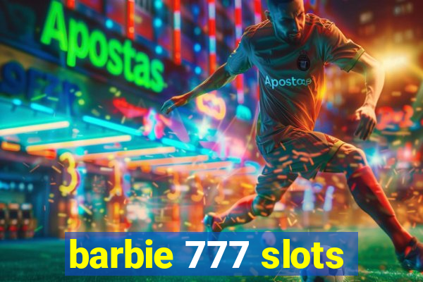 barbie 777 slots