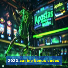 2023 casino bonus codes