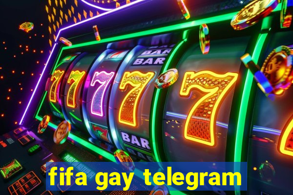 fifa gay telegram