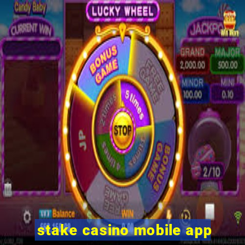 stake casino mobile app