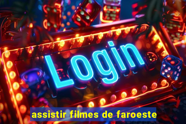 assistir filmes de faroeste