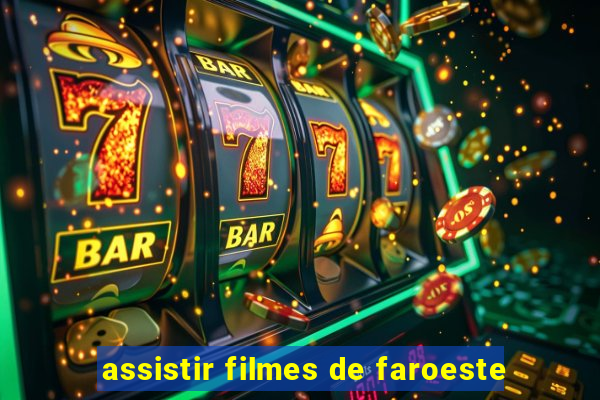 assistir filmes de faroeste