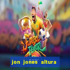 jon jones altura 茅 peso