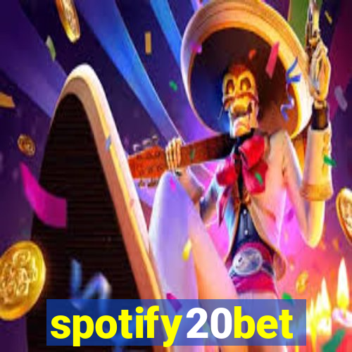 spotify20bet