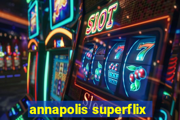 annapolis superflix