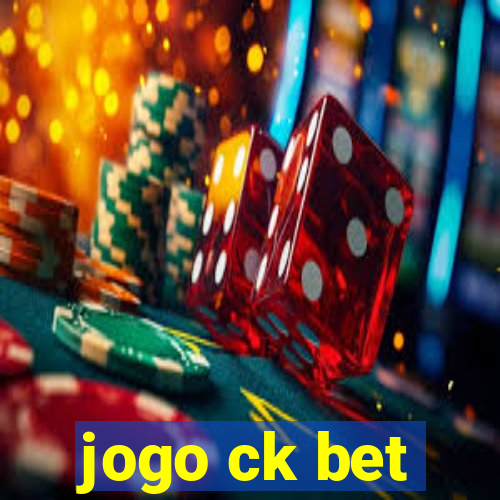 jogo ck bet