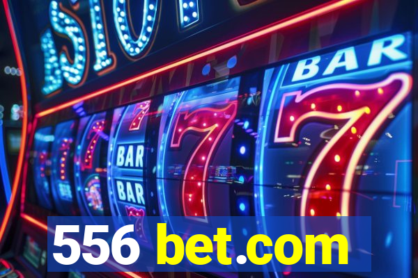 556 bet.com