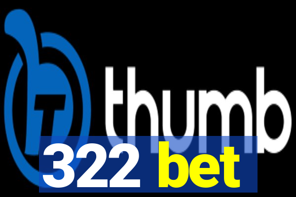 322 bet