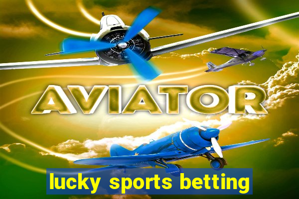 lucky sports betting