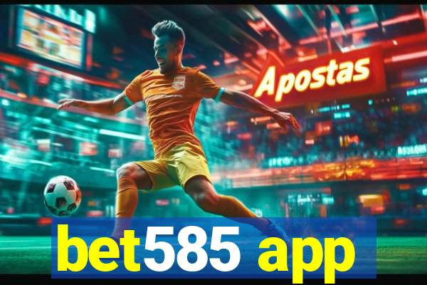 bet585 app