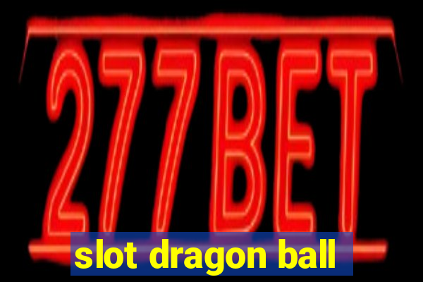 slot dragon ball