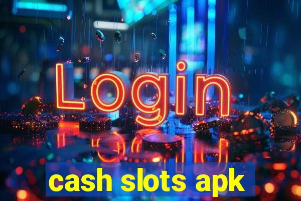 cash slots apk