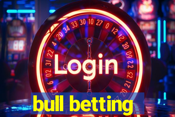 bull betting