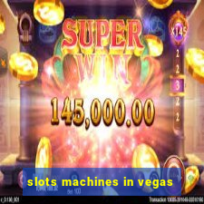 slots machines in vegas