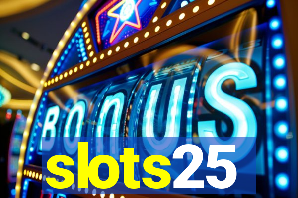 slots25