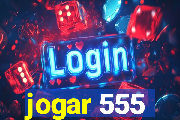 jogar 555