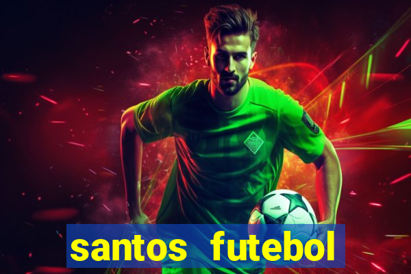 santos futebol clube peneiras