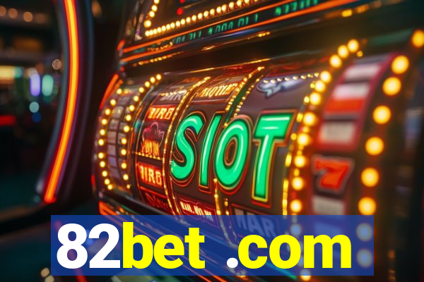 82bet .com