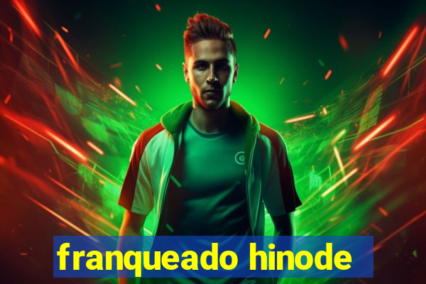 franqueado hinode