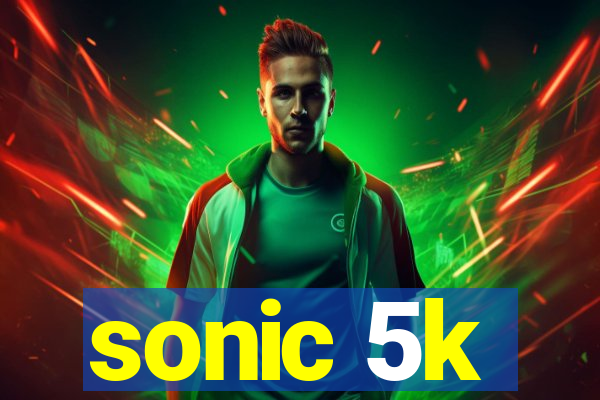 sonic 5k