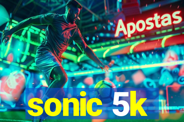 sonic 5k