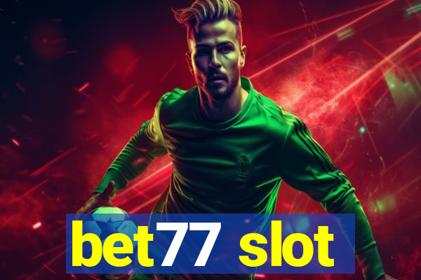 bet77 slot