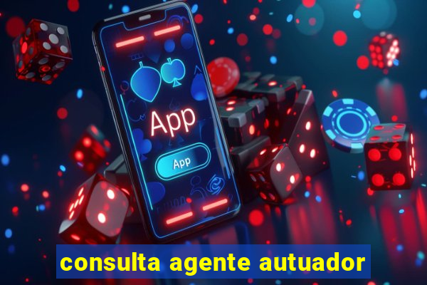 consulta agente autuador