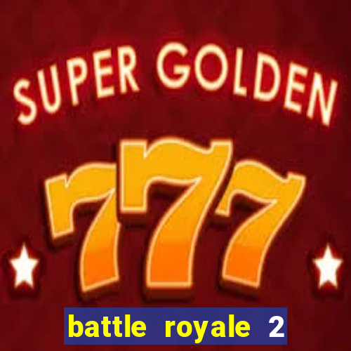 battle royale 2 filme completo dublado