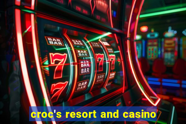 croc's resort and casino