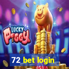 72 bet login