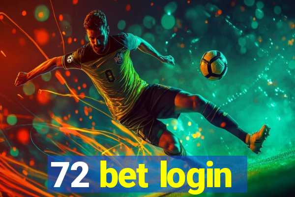 72 bet login