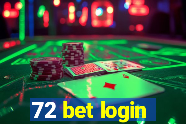 72 bet login