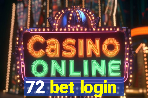 72 bet login