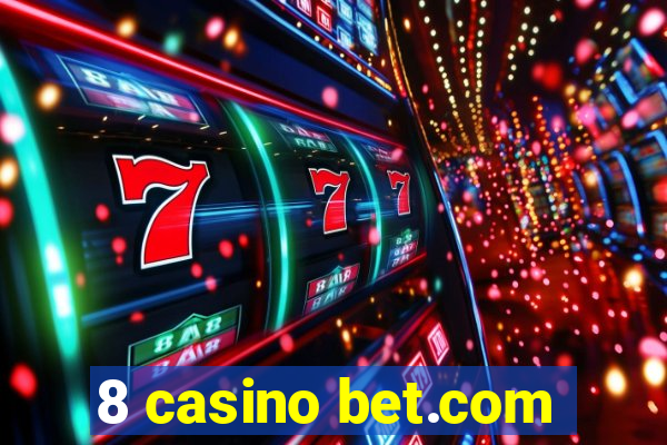 8 casino bet.com