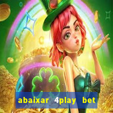 abaixar 4play bet baixar app