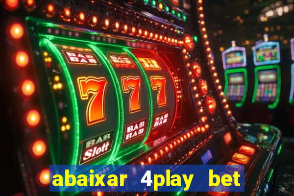 abaixar 4play bet baixar app