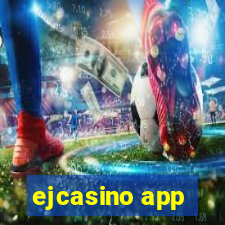 ejcasino app