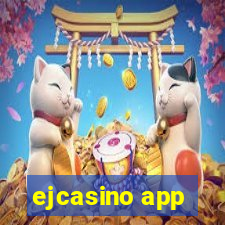 ejcasino app