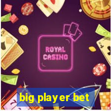 big player bet