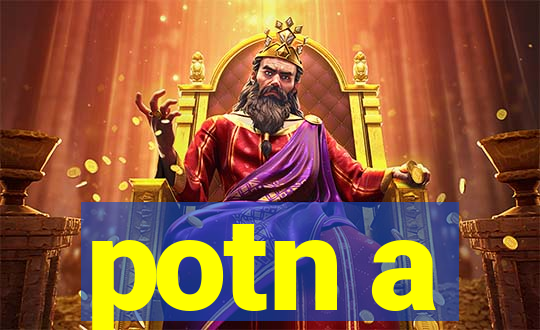 potn a