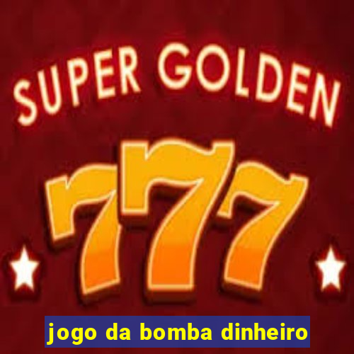 jogo da bomba dinheiro