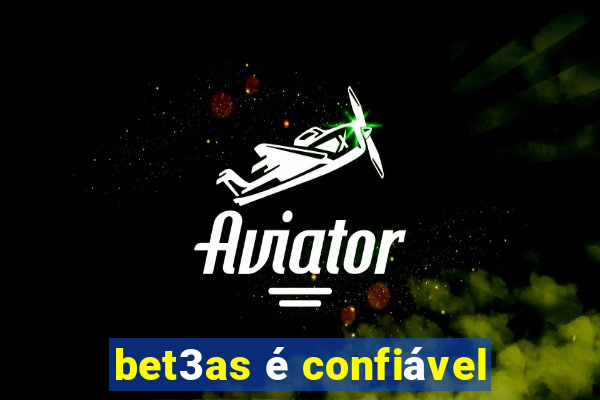 bet3as é confiável