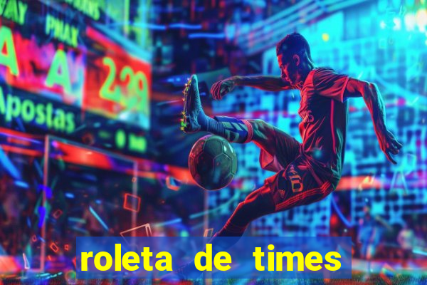 roleta de times fifa 22