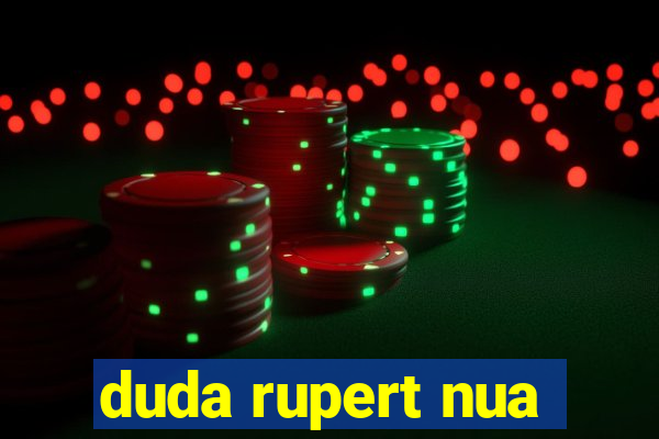 duda rupert nua