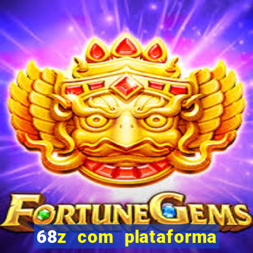 68z com plataforma de jogos