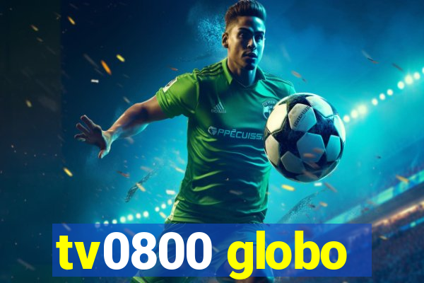 tv0800 globo