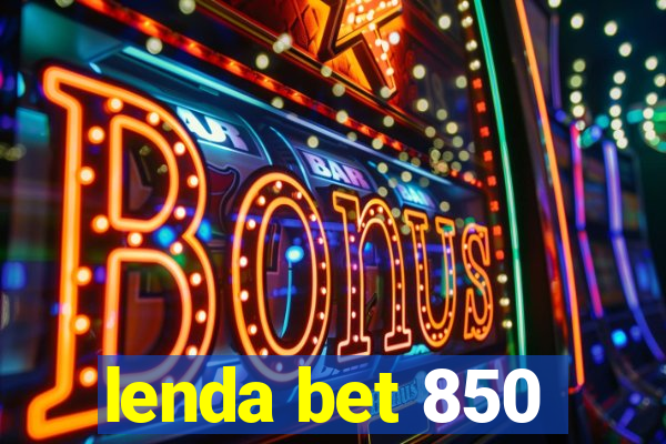 lenda bet 850