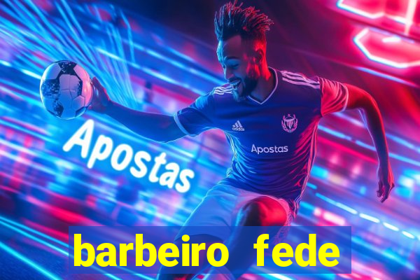 barbeiro fede quando morre