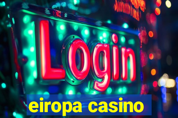 eiropa casino