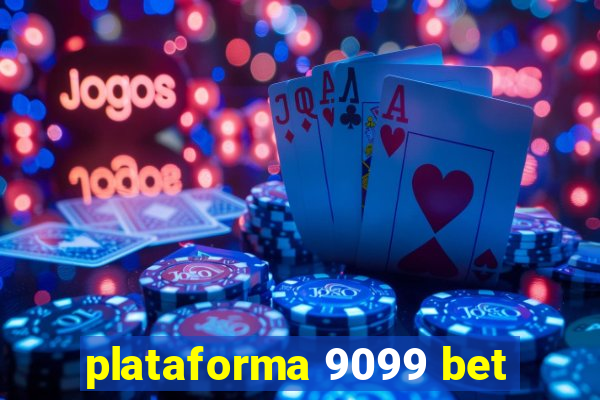 plataforma 9099 bet